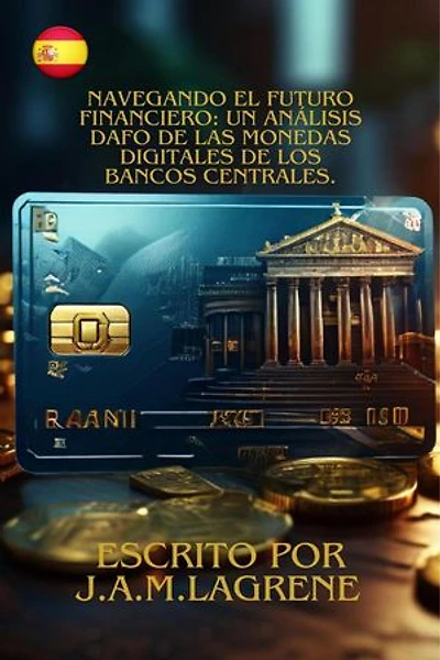 Navegando el Futuro Financiero: Un Análisis DAFO de las Monedas Digitales de los Bancos Centrales.