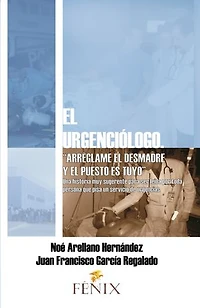El Urgenciólogo: Arréglame el Desmadre y el Puesto es Tuyo