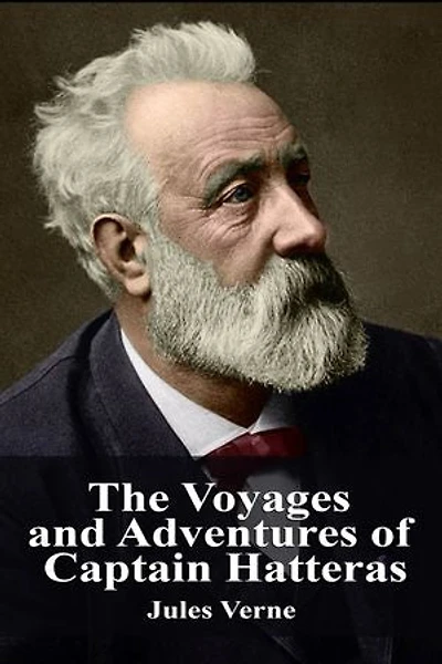 The Voyages and Adventures of Captain Hatteras