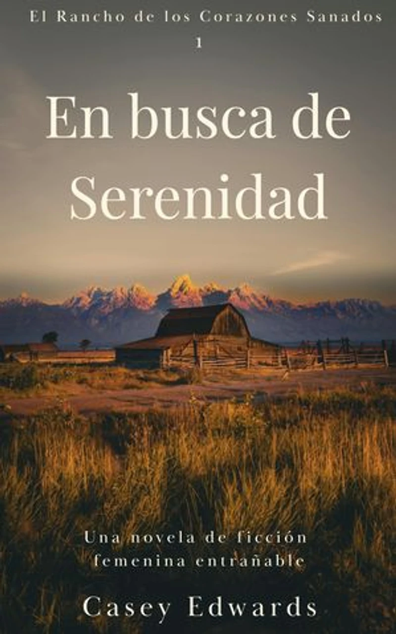 En busca de Serenidad: Una novela de ficción femenina entrañable