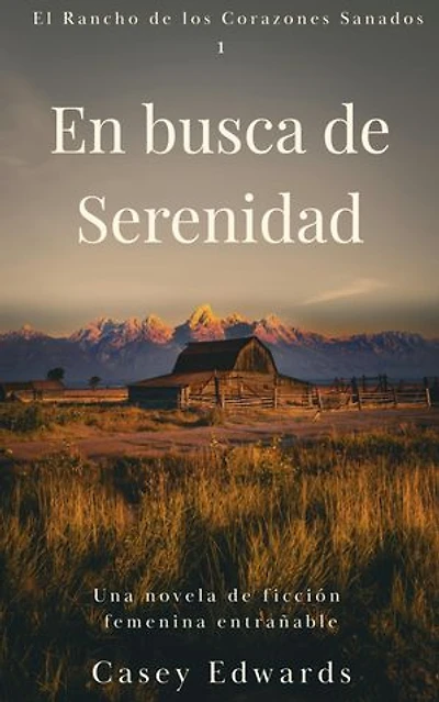 En busca de Serenidad: Una novela de ficción femenina entrañable
