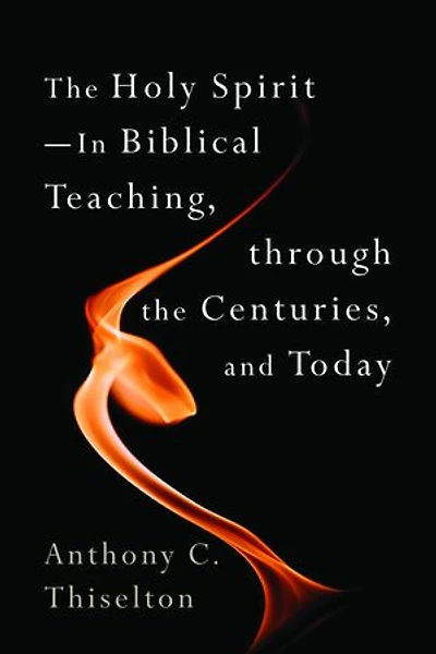 the Holy Spirit -- Biblical Teaching, through Centuries, and Today