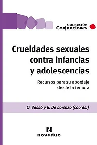 Crueldades sexuales contra infancias y adolescencias: Recursos para su abordaje desde la ternura