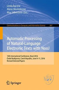 Automatic Processing of Natural-Language Electronic Texts with NooJ: 10th International Conference, NooJ 2016, Aeske BudAjovice, Czech Republic, June 9-11, Revised Selected Papers