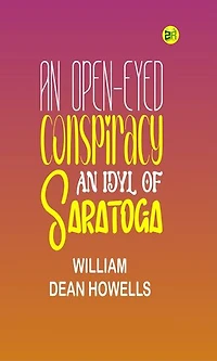 An Open-Eyed Conspiracy; An Idyl of Saratoga