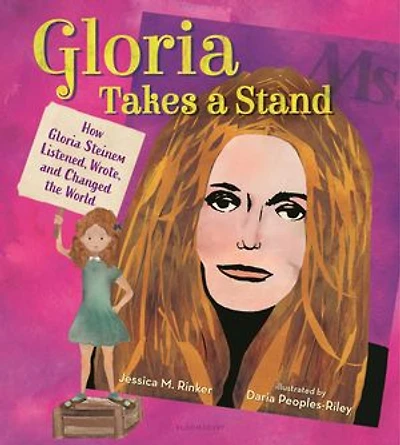 Gloria Takes a Stand: How Steinem Listened, Wrote, and Changed the World