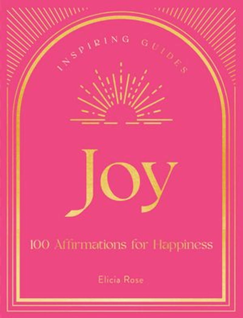 Joy: 100 Affirmations For Happiness