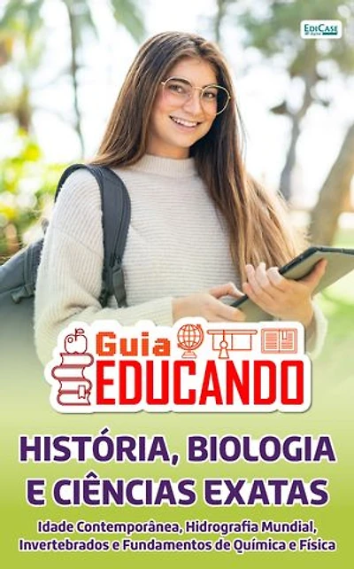 Guia Educando – História, Biologia e Ciências Exatas: Idade Contemporânea, Hidrografia Mundial, Invertebrados e Fundamentos de Química e Física