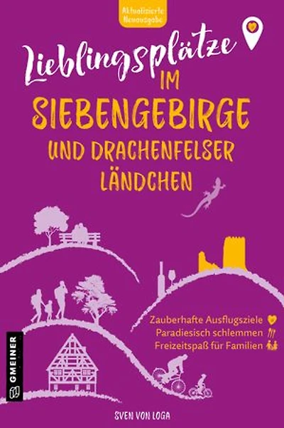 Lieblingsplätze im Siebengebirge und Drachenfelser Ländchen: Aktual. Neuausgabe 2025