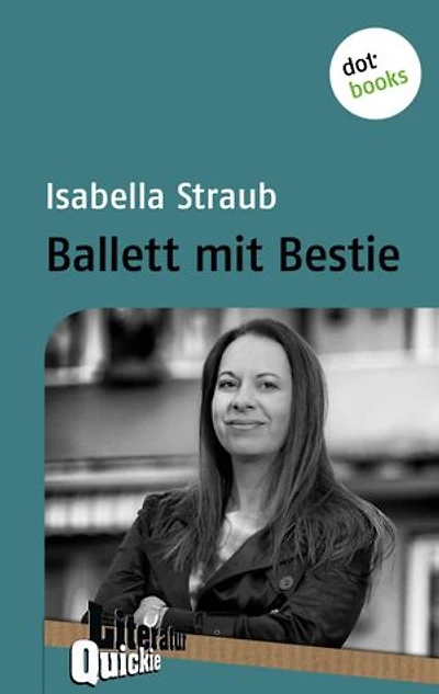Ballett mit Bestie: Literatur-Quickie - Band 71
