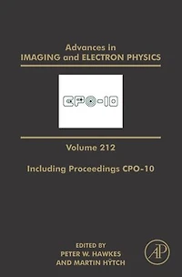 Advances Imaging and Electron Physics Including Proceedings CPO-10