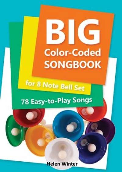 Big Color-Coded Songbook for 8 Note Bell Set: 78 Easy-to-Play Songs