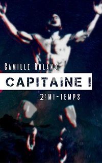 Capitaine ! 2e Mi-Temps