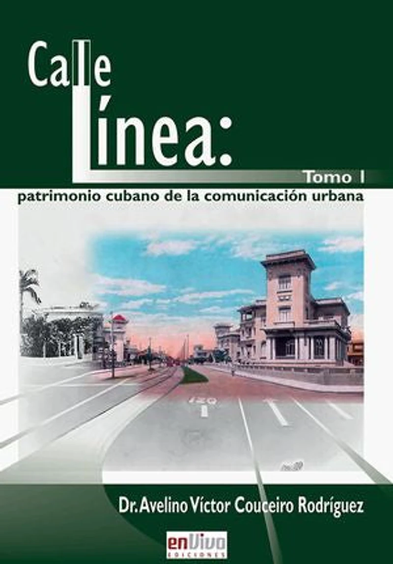 Calle línea: patrimonio cubano de la comunicación urbana. Tomo I: RUTH Casa Editorial