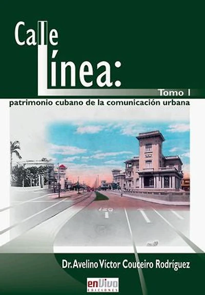 Calle línea: patrimonio cubano de la comunicación urbana. Tomo I: RUTH Casa Editorial