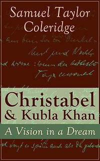 Christabel & Kubla Khan: a Vision Dream (Unabridged)