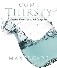 Come Thirsty Bible Study Participant's Guide