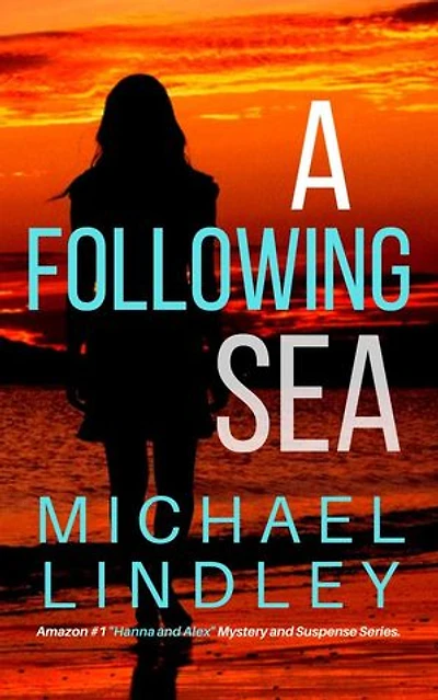 A Following Sea: The "Hanna and Alex" Low Country Mystery and Suspense Series, #2