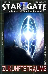 STAR GATE 153-154: Zukunftsträume: »Cat Groskowsky auf einer gewagten Mission – mit sehr ungewissem Ausgang!«