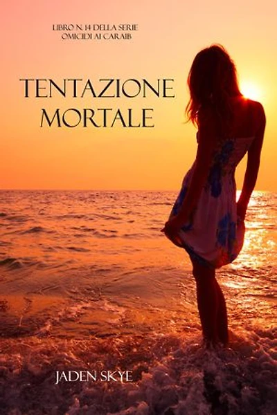 Tentazione Mortale (Libro n. 14 della serie Omicidi ai Caraibi)