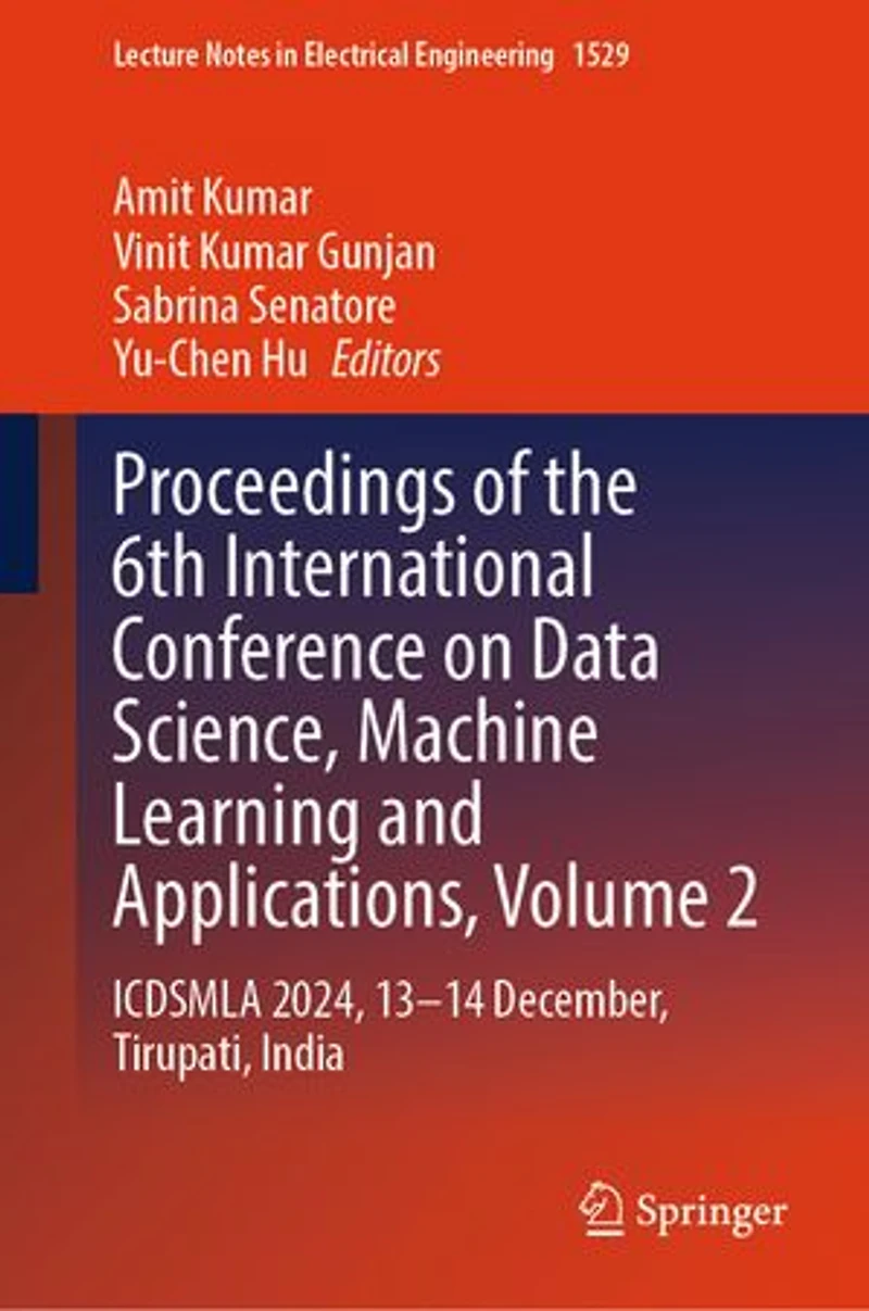 Proceedings of the 6th International Conference on Data Science, Machine Learning and Applications, Volume 2: ICDSMLA 2024, 13-14 December, Tirupati, India