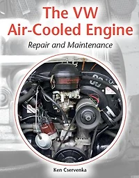 The VW Air-Cooled Engine: Repair and Maintenance
