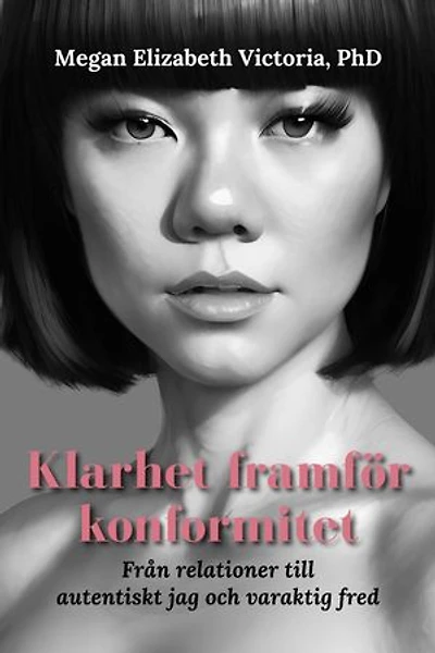 Klarhet framför konformitet: Från relationer till autentiskt jag och varaktig fred