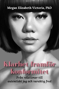 Klarhet framför konformitet: Från relationer till autentiskt jag och varaktig fred