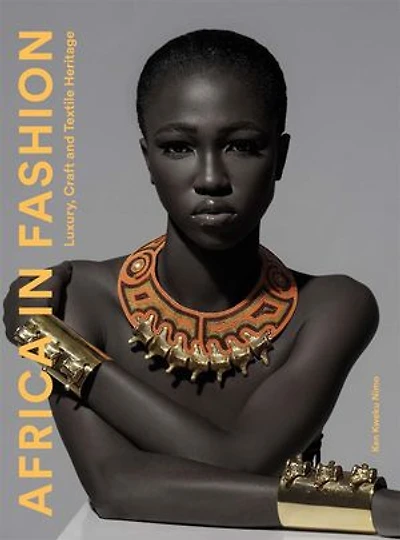 Africa Fashion: Luxury, Craft and Textile Heritage