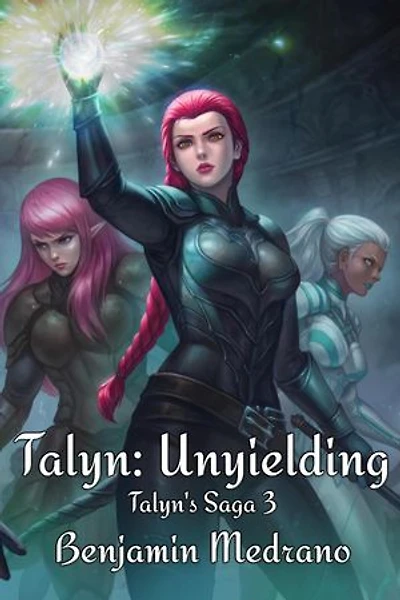 Talyn: Unyielding: Talyn's Saga, #3