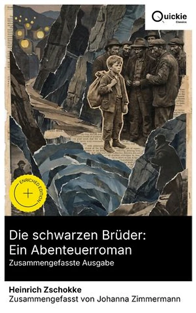 Die schwarzen Brüder: Ein Abenteuerroman (Zusammengefasste Ausgabe): Bereicherte Ausgabe. Tessin, 19. Jahrhundert: Giorgio zwischen Kindheit, Solidarität und Sklavenarbeit der Bergknappen