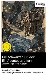 Die schwarzen Brüder: Ein Abenteuerroman (Zusammengefasste Ausgabe): Bereicherte Ausgabe. Tessin, 19. Jahrhundert: Giorgio zwischen Kindheit, Solidarität und Sklavenarbeit der Bergknappen