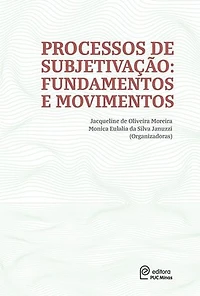 Processos de subjetivação:: fundamentos e movimentos