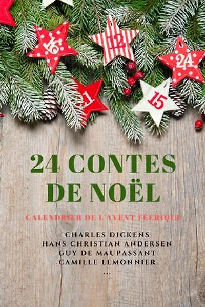 24 Contes de Noël: Calendrier de l’Avent Féerique