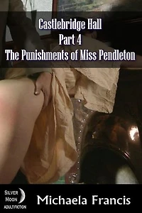 The Punishments of Miss Pendleton: Castlbridge Hall Book 4