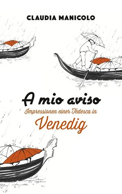 A mio aviso: Impressionen einer Tedesca in Venedig