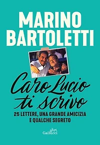 Caro Lucio ti scrivo: 25 lettere, una grande amicizia e qualche segreto