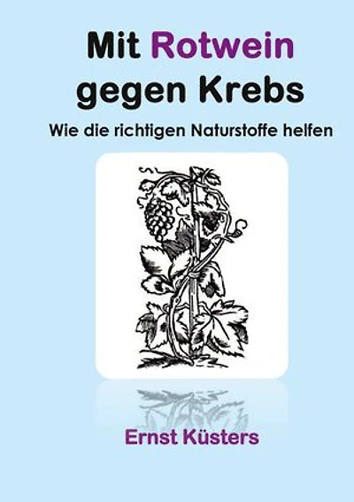 Mit Rotwein gegen Krebs: Wie die richtigen Naturstoffe helfen