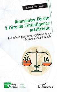 Réinventer l’école à l’ère de l’intelligence artificielle: Réflexions pour une reprise en main du numérique à l’école