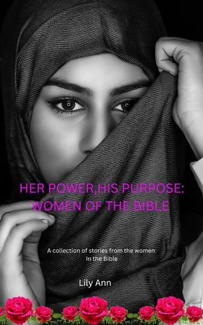 Her Power, His Purpose: Women of the Bible
