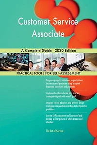 Customer Service Associate A Complete Guide - 2020 Edition