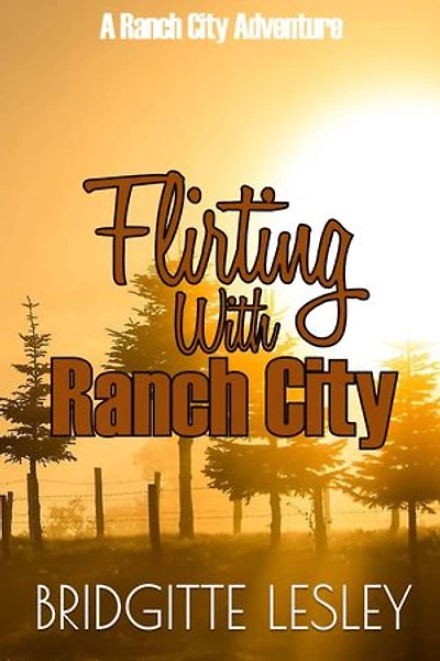 Flirting With Ranch City (Ranch City Book 1)