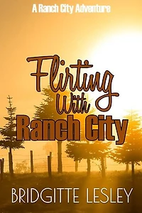 Flirting With Ranch City (Ranch City Book 1)
