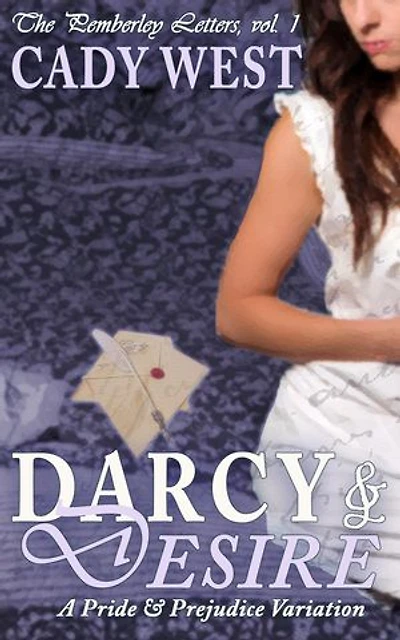 Darcy & Desire: A Pride Prejudice Variation
