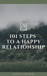 101 Steps to a Happy Relationship