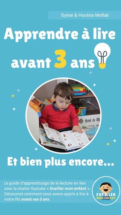 Apprendre à lire avant 3 ans!: Et bien plus encore...