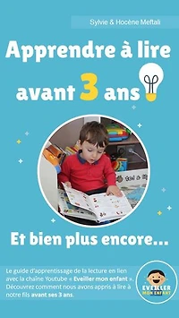 Apprendre à lire avant 3 ans!: Et bien plus encore...