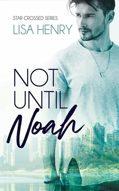 Not Until Noah: Star Crossed, #1