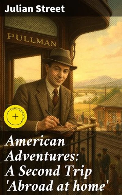 American Adventures: A Second Trip 'Abroad at home': Enriched edition. Exploring the Cultural Depths of America