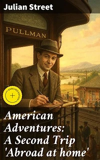 American Adventures: A Second Trip 'Abroad at home': Enriched edition. Exploring the Cultural Depths of America